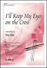 I'll Keep My Eyes on the Cross SATB choral sheet music cover